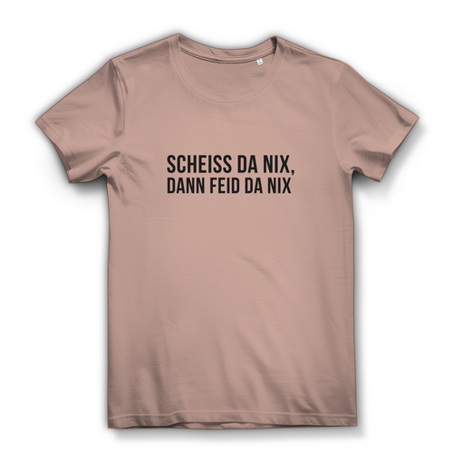 Scheiss da nix – Bio T-Shirt