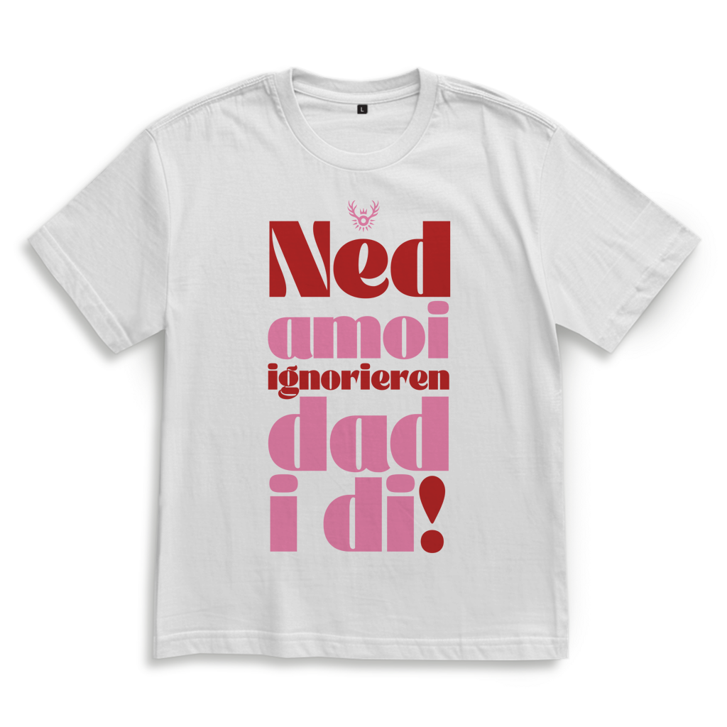 Ned amoi ignorieren – Bayrisches Oversize T-Shirt
