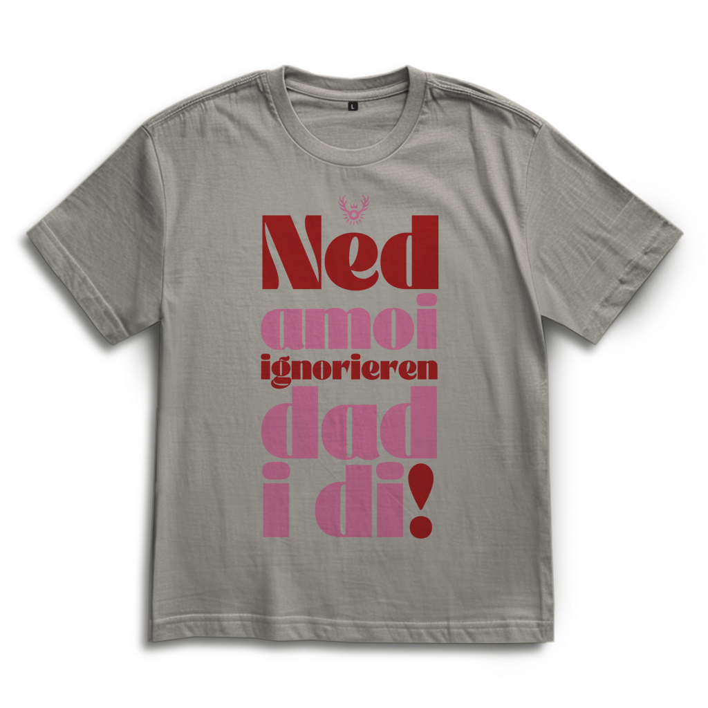 Ned amoi ignorieren – Bayrisches Oversize T-Shirt