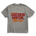 Gscheidhaferl-Allergie – Bayrisches Oversize T-Shirt