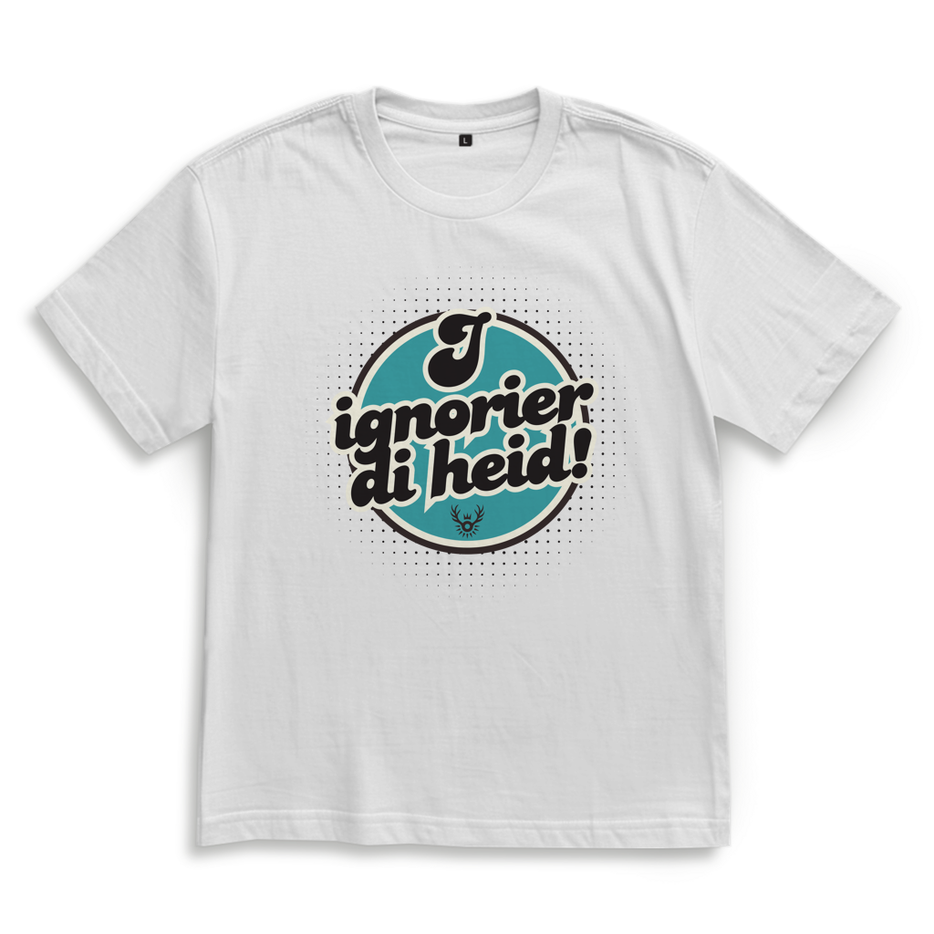 I ignorier di heid – Bayrisches Oversize T-Shirt