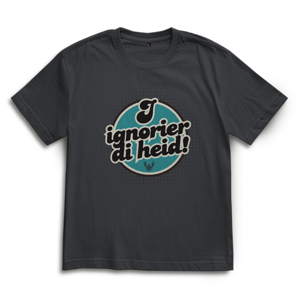 I ignorier di heid – Bayrisches Oversize T-Shirt