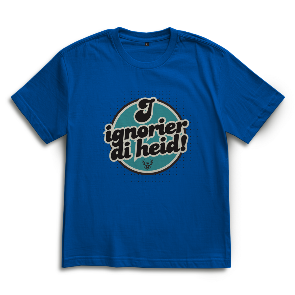 I ignorier di heid – Bayrisches Oversize T-Shirt