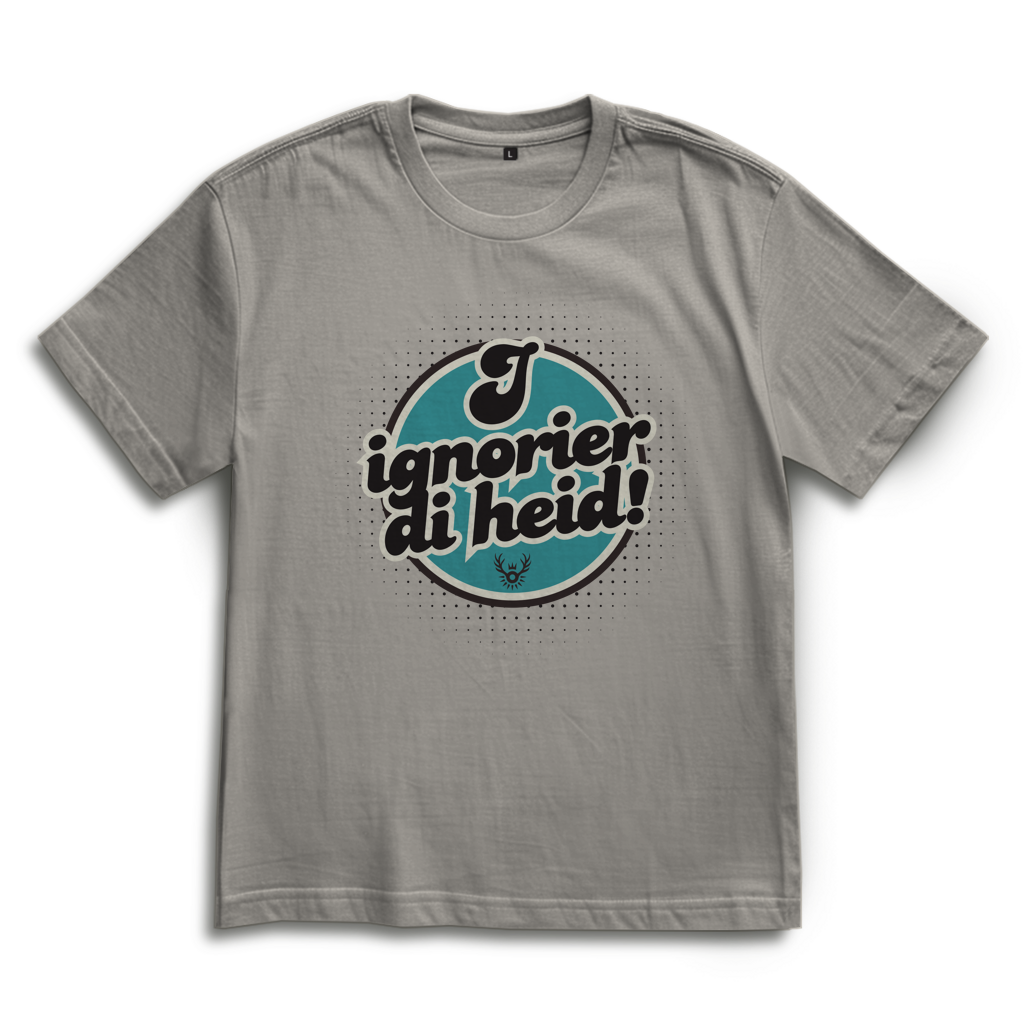 I ignorier di heid – Bayrisches Oversize T-Shirt