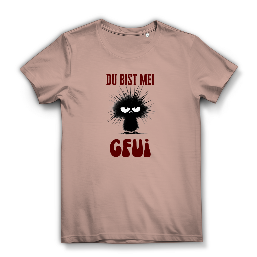 Du bist mei Gfui – Damen Bio T-Shirt