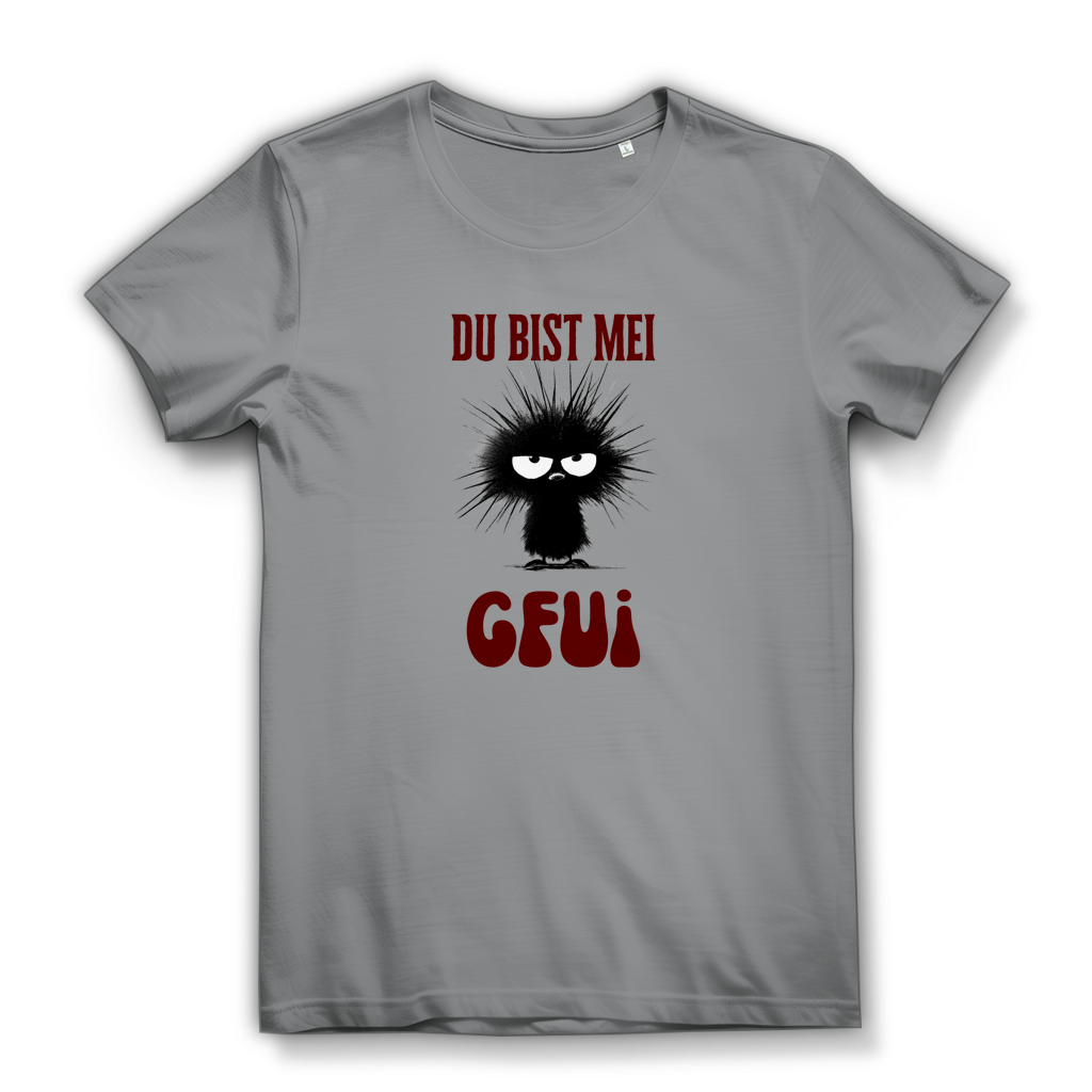 Du bist mei Gfui – Damen Bio T-Shirt