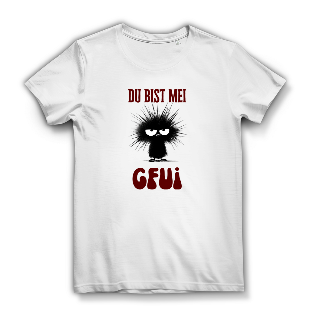 Du bist mei Gfui – Damen Bio T-Shirt