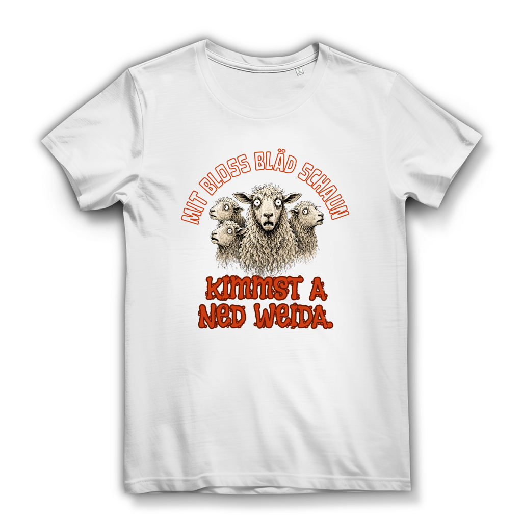 Mit bloß bläd schaun kimmst a ned weida – Damen Bio T-Shirt