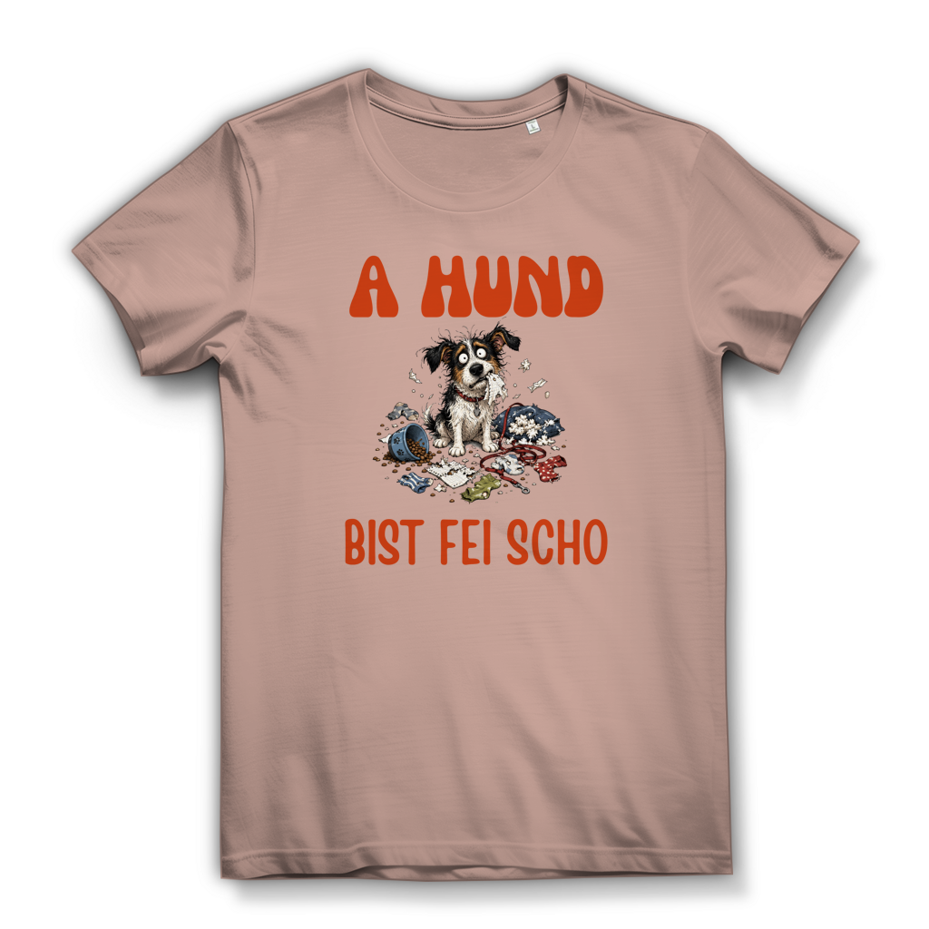 A Hund bist fei scho – Damen Bio T-Shirt