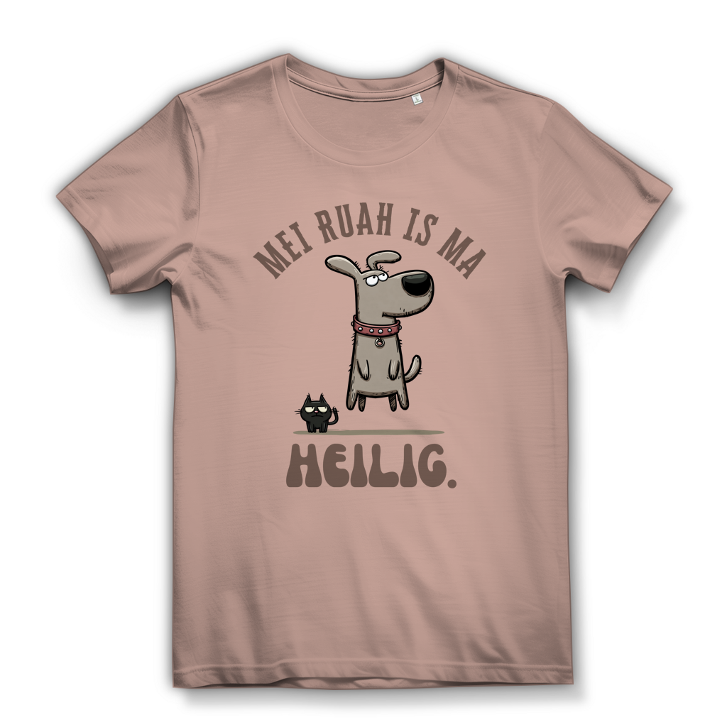 Mei Ruah is ma heilig – Damen Bio T-Shirt