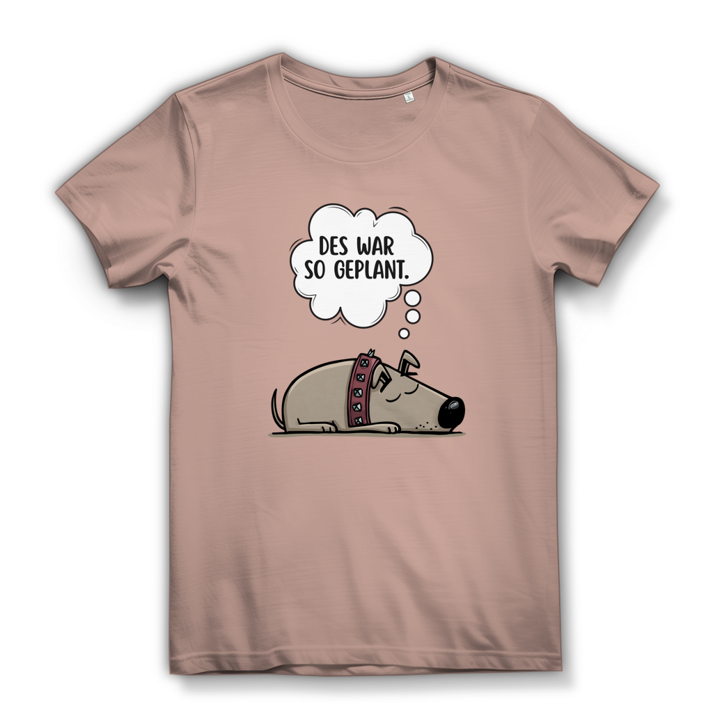 Des war so geplant – Damen Bio T-Shirt