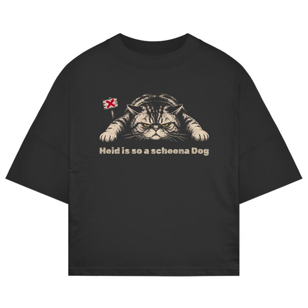 Heid is so a scheena Dog – Unisex Oversize T-Shirt | Granteltiere