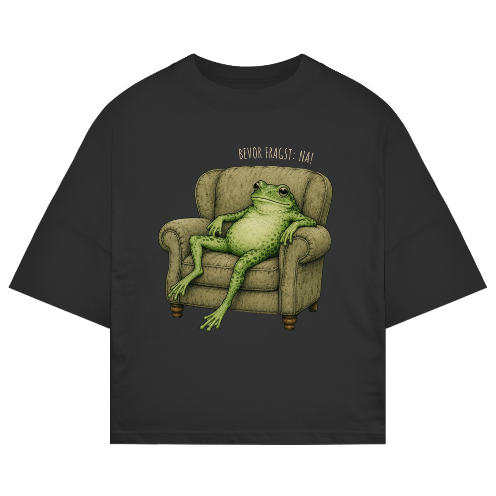 Bevor fragst: Na! – Unisex Oversize T-Shirt | Granteltiere